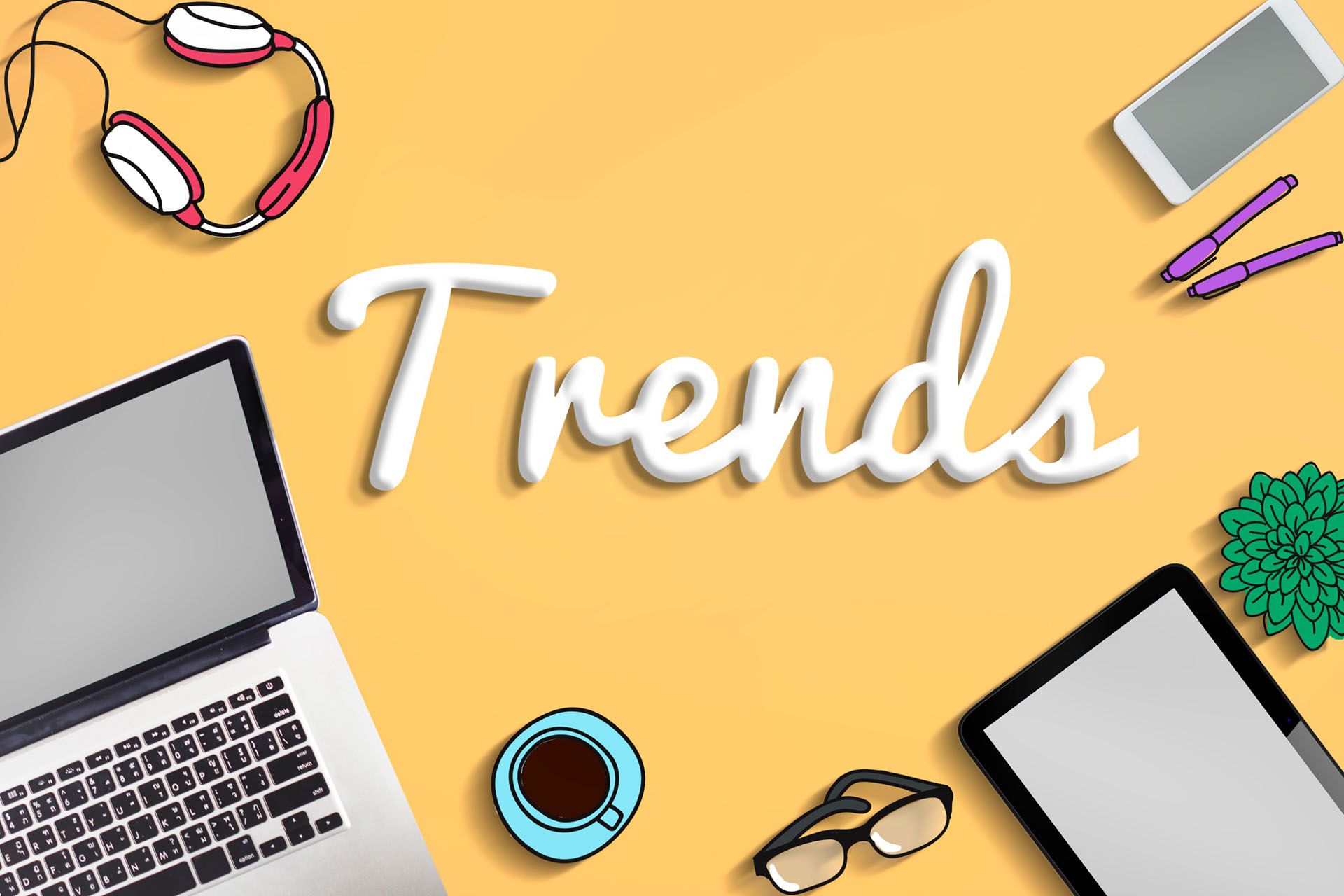 Word “trends” written in cursive next to animated images of headphones, a cup of coffee, glasses, an iPad, a cell phone, a plant, two pens, and a laptop.